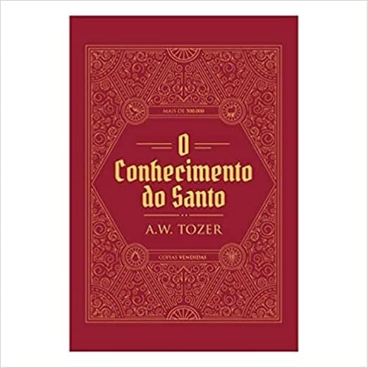 O Conhecimento do Santo — A. W. Tozer