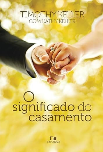 O Significado do Casamento — Timothy Keller