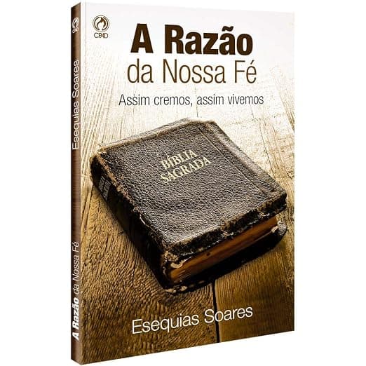 A Razão da Nossa Fé — Esequias Soares
