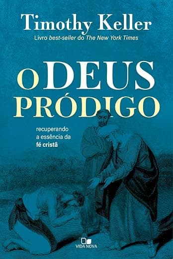 O Deus Pródigo — Timothy Keller