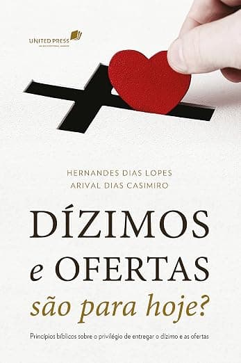 Dízimos e Ofertas São para Hoje?