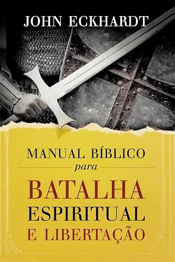 Manual Bíblico para Batalha Espiritual e Libertação