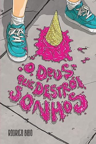 O Deus Que Destrói Sonhos — Rodrigo Bibo