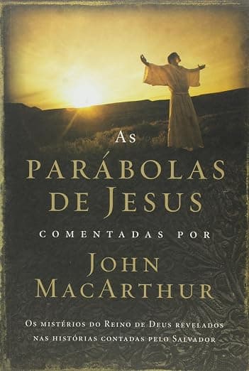 As Parábolas de Jesus — John MacArthur