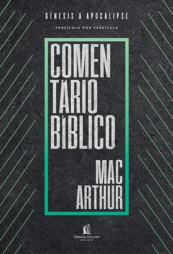 Comentário Bíblico MacArthur — Gênesis a Apocalipse