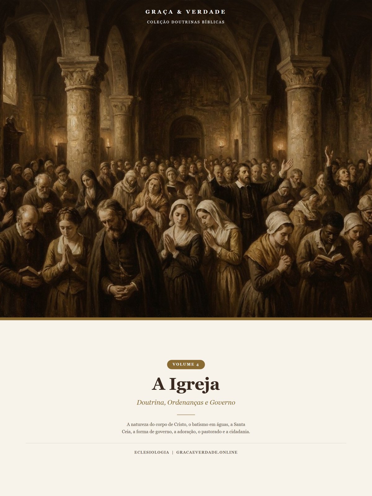 A Igreja — Doutrina, Ordenanças e Governo